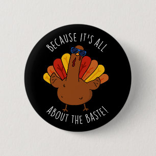Es geht um die Baste Turkey Funny Pun Dark BG Button