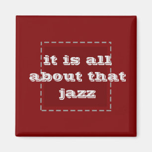 Es geht um diesen Jazz - Magneten Magnet