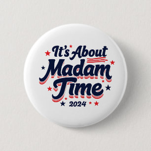 Es geht um Frau Time Kamala Harris Ekection Button