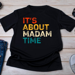 Es geht um Frau Zeit T-Shirt