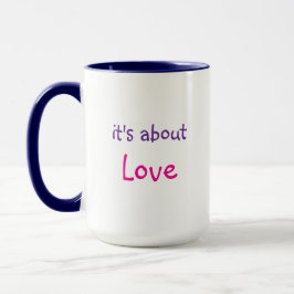 Es geht um Liebe-Message-Kaffee Tasse