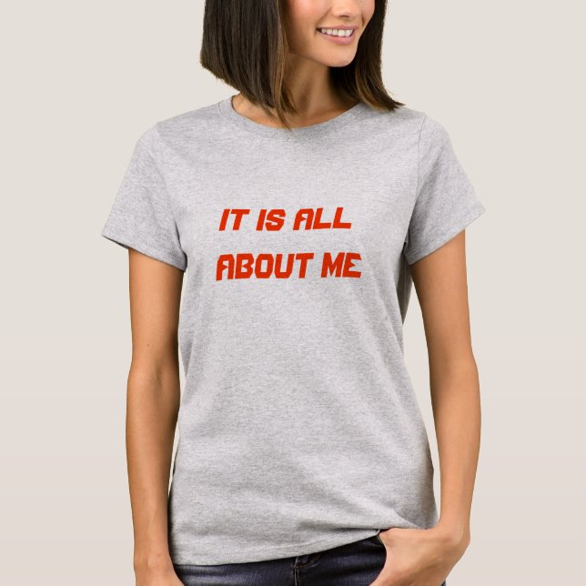 Es geht um mich T-Shirt (Vorderseite)