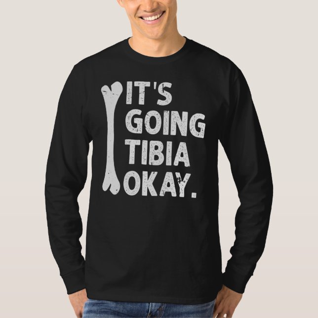 Es geht um Tibia Okay lustige Anatomie Pun Medicin T-Shirt (Vorderseite)