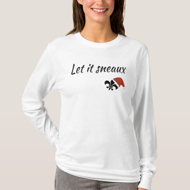 Es gelassen Sneaux Louisiana Cajun WeihnachtsShirt T-Shirt (Vorderseite)