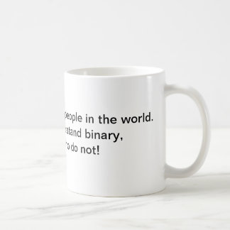Es gibt 10 Arten Leute in der Welt Kaffeetasse