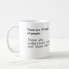 Es gibt 10 Arten Leute verstehen Zweiheit Kaffeetasse