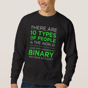 Es gibt 10 Arten von Personen binäre Code-Programm Sweatshirt