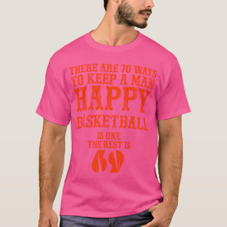 Es gibt 70 Wege, um einen Mann glücklich zu halten T-Shirt