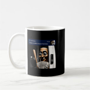 Es gibt Bewegung an der Vordertür Tung Tung Tung S Kaffeetasse