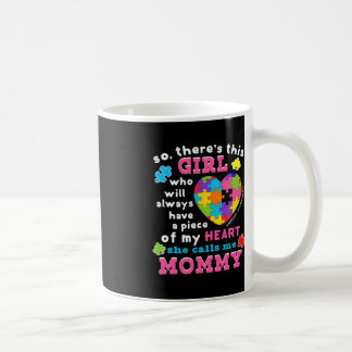 Es gibt ein Mädchen, das sie mich Mommy Autism Awa Kaffeetasse