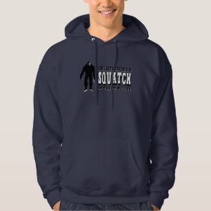 Es gibt ein Squatch in diesem Holz! Bigfoot-Leben Hoodie