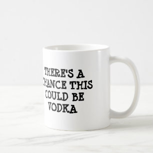 Es gibt eine Möglichkeit, die dieser Wodka sein Kaffeetasse