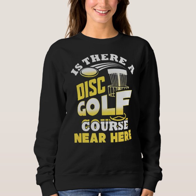 Es gibt einen Golfplatz in der Nähe von Frisbee Sweatshirt (Vorderseite)