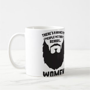 Es gibt einen Namen für Leute ohne Bärte… Frau Kaffeetasse