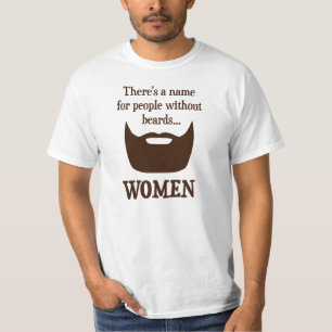 Es gibt einen Namen für Leute ohne Bärte… FRAU T-Shirt