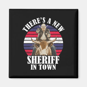Es gibt einen neuen Sheriff in der Stadt Lustiges Magnet
