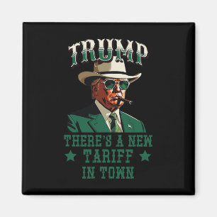 Es gibt einen neuen Tarif in der Stadt Trump Cowbo Magnet