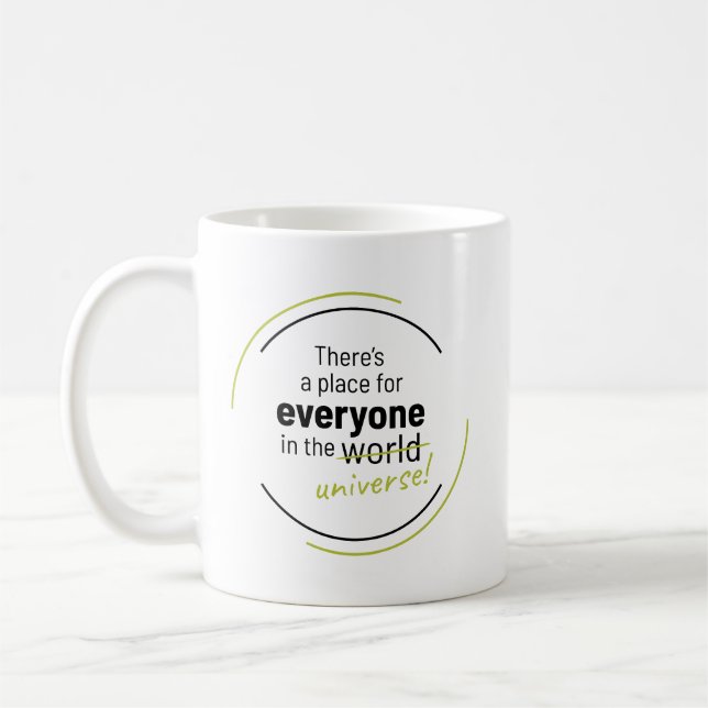 Es gibt einen Platz für alle im Universum Kaffeetasse (Links)