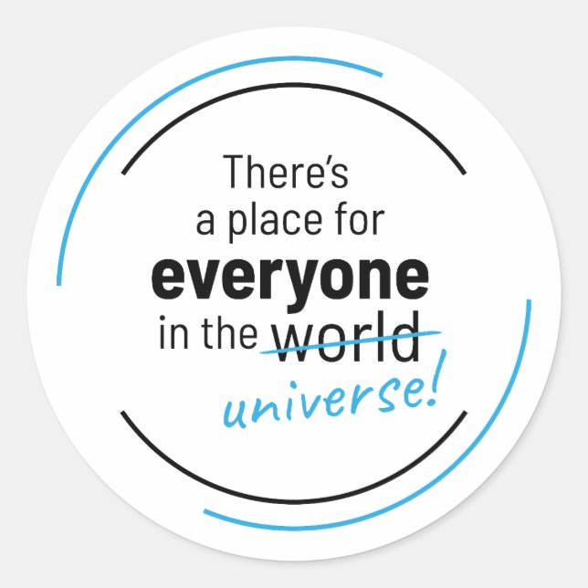 Es gibt einen Platz für alle im Universum Runder Aufkleber (Vorderseite)