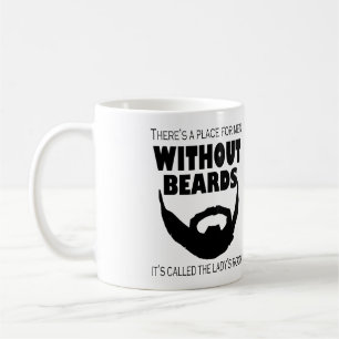 ES GIBT EINEN PLATZ FÜR MÄNNER OHNE BÄRTE DER D KAFFEETASSE