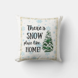 Es gibt einen Schneeplatz wie Zuhause Kissen