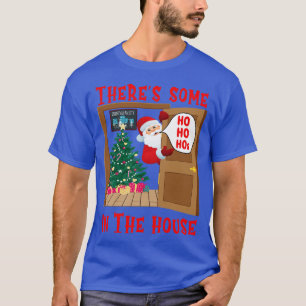 Es gibt einige Ho Ho Hos im Haus T-Shirt