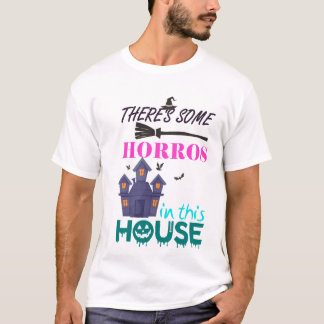 ES GIBT EINIGE HORROS IN DIESEM HAUS T-Shirt