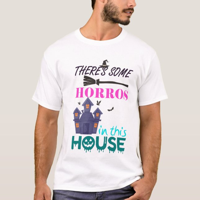ES GIBT EINIGE HORROS IN DIESEM HAUS T-Shirt (Vorderseite)