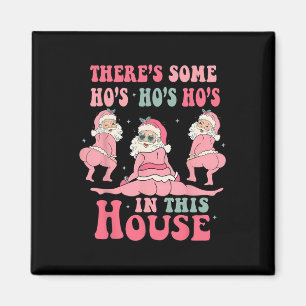 Es gibt einige Huren in diesem Haus Weihnachten Pi Magnet
