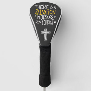 Es gibt Errettung in Jesus Christus Golf Headcover