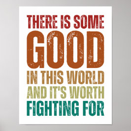 Es gibt etwas Gutes in dieser Welt | Inspiration Poster