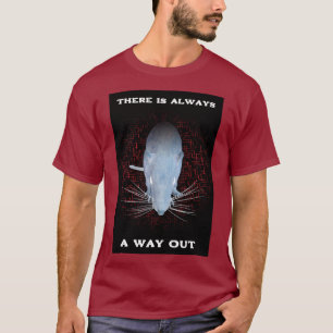 Es gibt immer einen Ausweg. Ratte und Labyrinth T- T-Shirt