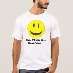 Es gibt immer einen Grund zu lächeln! T-Shirt