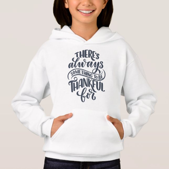 Es gibt immer etwas, wofür man dankbar ist hoodie (Vorderseite)