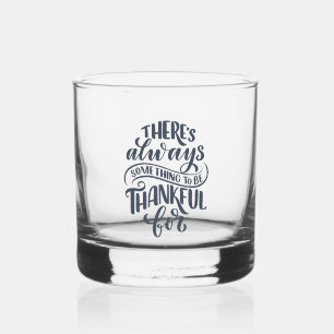 Es gibt immer etwas, wofür man dankbar ist whiskyglas