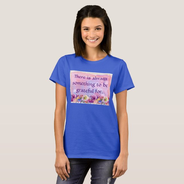 Es gibt immer etwas zu danken für T-Shirt (Vorne ganz)