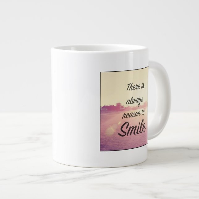 Es gibt immer Grund zu lächeln Jumbo-Tasse (Vorderseite Rechts)