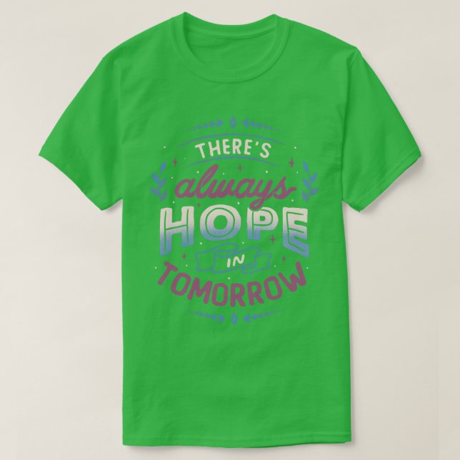 Es gibt immer Hoffnung in Zukunft von Tobe Fonseca T-Shirt (Design vorne)