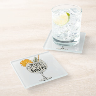 Es gibt immer Zeit für einen Spritz Glasuntersetzer