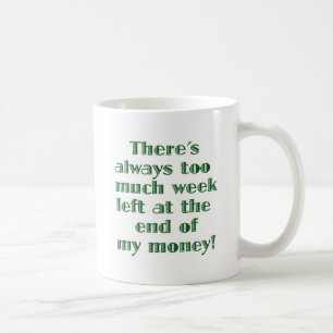 Es gibt immer zu viel Woche verlassen… Kaffeetasse