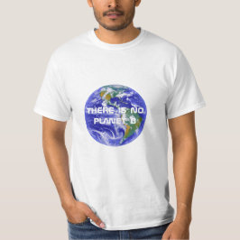 "Es gibt kein Fotografie des Planeten B" Erd T-Shirt