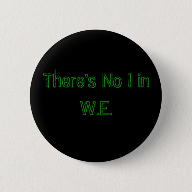 Es gibt kein I in W.E. Button (Vorderseite)
