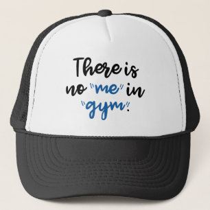 Es gibt kein Ich im Fitnessstudio Truckerkappe
