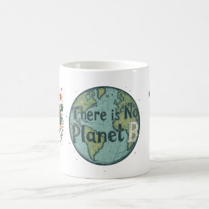 Es gibt kein Planet B - Earth Day Climate Awarenes Kaffeetasse