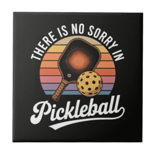 Es gibt kein Sorry im Pickleball Fliese