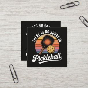 Es gibt kein Sorry im Pickleball Quadratische Visitenkarte