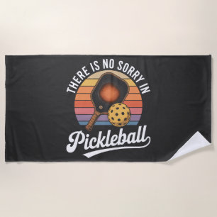 Es gibt kein Sorry im Pickleball Strandtuch