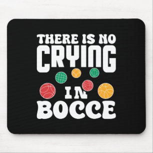 Es gibt kein Weinen beim Boccia-Italienischen-Rase Mousepad
