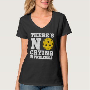 Es gibt kein Weinen beim Pickleball Pickle Ball S T-Shirt