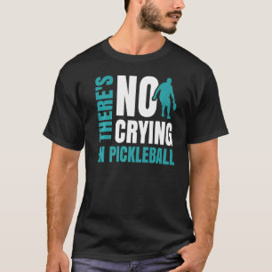 Es gibt kein Weinen im Pickleball-Paddel T-Shirt